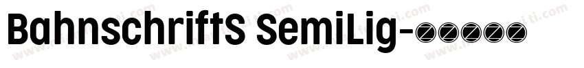 BahnschriftS SemiLig字体转换